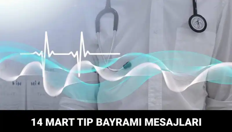 14 Mart Tıp Bayramı'nda Doktorlar ve Hemşireler için En Anlamlı Mesajlar