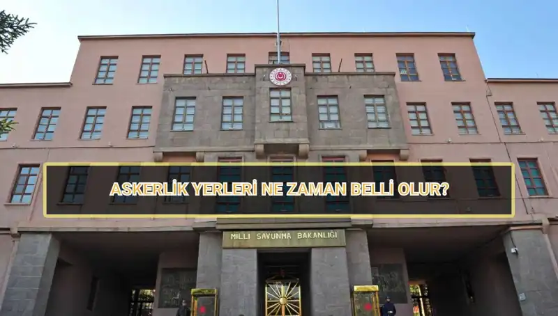2025 Mayıs Celbi: Askerlik Yeri Sorgulama Süreci Hakkında Bilmeniz Gerekenler