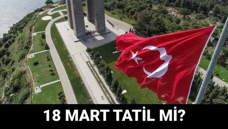 18 Mart Çanakkale Zaferi: Okullar Açık mı, Resmi Tatil Mi?