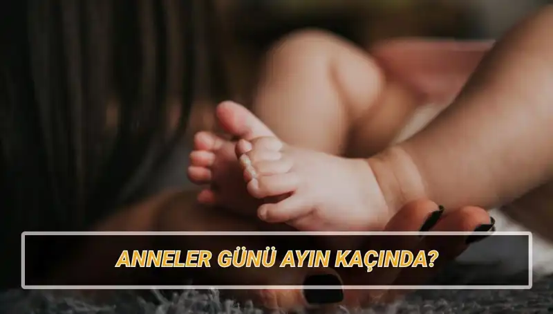 2025 Anneler Günü Ne Zaman? Tarihi ve Önemi Hakkında Her Şey!